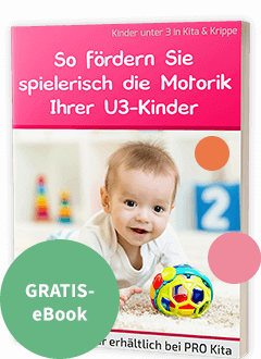 GRATIS-Geschenk Nr. 2: Das E-Book So fördern Sie spielerisch die Motorik Ihrer U3-Kinder