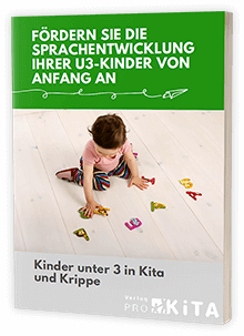 Geschenk 3: das E-Book Fördern Sie die Sprachentwicklung Ihrer U3-Kinder von Anfang an